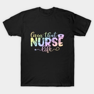 Livin that nurse life - funny nurse joke/pun T-Shirt